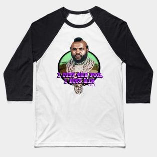 I Pity The Fool Baseball T-Shirt